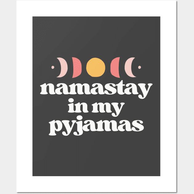 namastay in my pyjamas | white and teal Wall Art by RenataCacaoPhotography